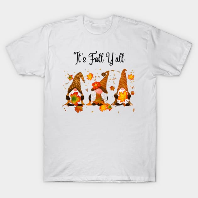 It's fall y'all Gnomes Halloween Autumn Thanksgiving Christmas and Fall Color Lovers T-Shirt by BellaPixel